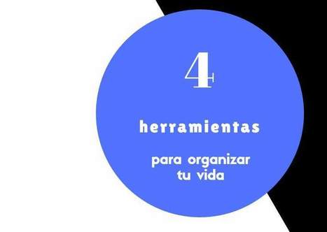 Cuatro herramientas para mantener organizada tu vida | TIC & Educación | Scoop.it