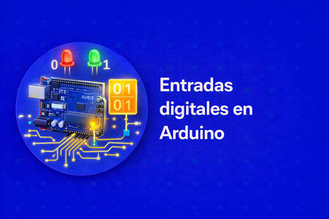 Entradas digitales en Arduino: gu&iacute;a definitiva, ejemplos y consejos | tecno4 | Scoop.it