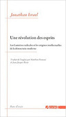 Jonathan Israel : Une r&eacute;volution des esprits. Les Lumi&egrave;res radicales et les origines intellectuelles de la d&eacute;mocratie moderne | Les Livres de Philosophie | Scoop.it