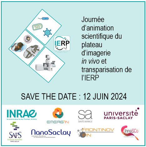 RAPPEL ! Journée d'animation scientifique du plateau de phénotypage in vivo et transparisation de l’IERP - 12 juin 2024 | Life Sciences Université Paris-Saclay | Scoop.it