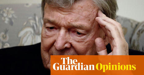 George Pell flew higher than any Australian priest, but he chose career over the safety of children | David Marr | The Guardian | Anon Hades | Scoop.it