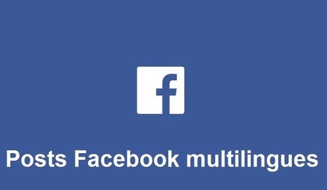 Facebook lance le post multilingue avec 44 langues disponibles | Smartphones et réseaux sociaux | Scoop.it