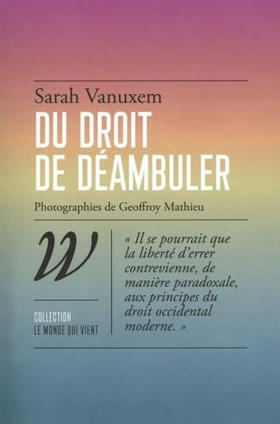 Sarah Vanuxem et Geoffroy Mathieu (photographies) : Du droit de déambuler | Les Livres de Philosophie | Scoop.it