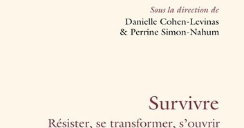 Danielle COHEN-LEVINAS et Perrine SIMON-NAHUM (dir.) : Survivre. Résister, se transformer, s'ouvrir | Les Livres de Philosophie | Scoop.it