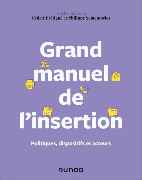 Grand manuel de l'insertion - Politiques, dispositifs et acteurs | Publications | Scoop.it