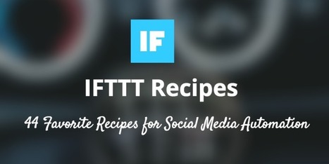 The Big List of IFTTT Recipes: 34 Hacks for Hardcore Social Media Productivity | Public Relations & Social Marketing Insight | Scoop.it
