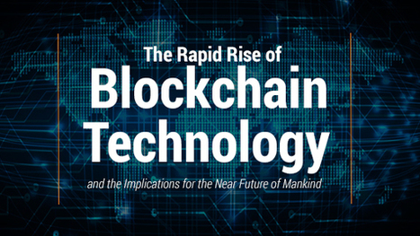 The rapid rise of blockchain technology and the implications for the near future of mankind | Creative teaching and learning | Scoop.it