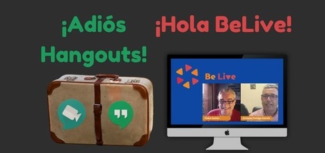 Adiós Hangouts, hola BeLive | Educación Siglo XXI, Economía 4.0 | Scoop.it