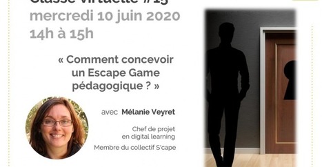 10/06/20 - Webinaire : Classe virtuelle “Comment concevoir un escape game pédagogique ?” | Formation : Innovations et EdTech | Scoop.it