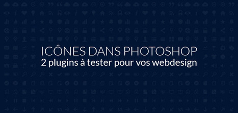 Ic&ocirc;nes dans Photoshop : 2 plugins &agrave; tester pour vos webdesign | El Mundo del Dise&ntilde;o Gr&aacute;fico | Scoop.it