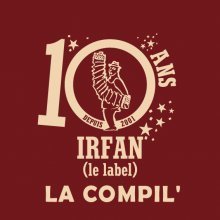 Irfan (le label) - La compilation "10 ans d'Irfan" dispo GRATUITEMENT sur www.cd1d.com #Compilation #Chanson #Fanfare #Rock | -thécaires | Espace musique & cinéma | Scoop.it