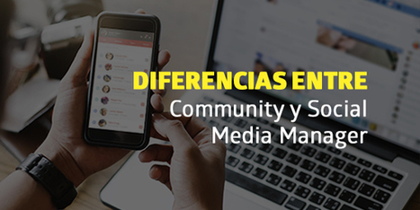 Diferencias entre un Social Media Manager y un Community Manager | Educación, TIC y ecología | Scoop.it