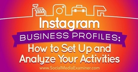 Instagram Business Profiles: How to Set Up and Analyze Your Activities  | digital marketing strategy | Scoop.it