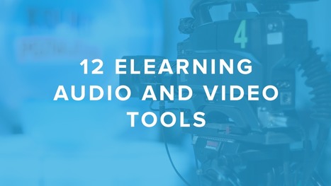 12 eLearning Audio and Video Tools | DigitalChalk Blog | Information and digital literacy in education via the digital path | Scoop.it