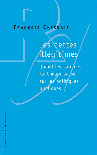 Les dettes illégitimes, de François Chesnais – Introduction | Chronique des Droits de l'Homme | Scoop.it