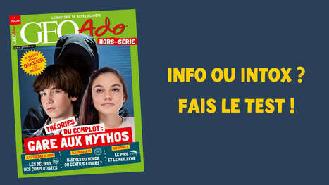 Teste-toi sur les Fake News ! - GEO Ado | French Authentic Texts | Scoop.it