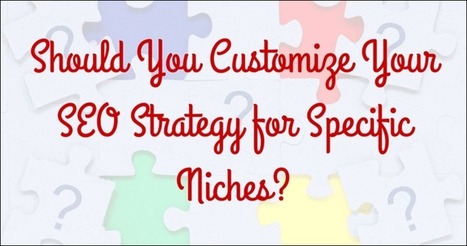 Customizing Your SEO Strategy For Specific Niches | SEJ | Tampa Florida Business Strategy | Scoop.it