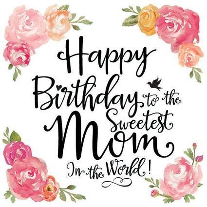 Happy Birthday Mom Quotes Wishes For Mom From