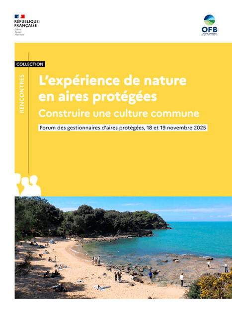 L'exp&eacute;rience de nature en aires prot&eacute;g&eacute;es. Construire une culture commune. Forum des gestionnaires d&rsquo;aires prot&eacute;g&eacute;es, 18 et 19 novembre 2025 -&nbsp;Office fran&ccedil;ais de la biodiversit&eacute; | Biodiversit&eacute; | Scoop.it