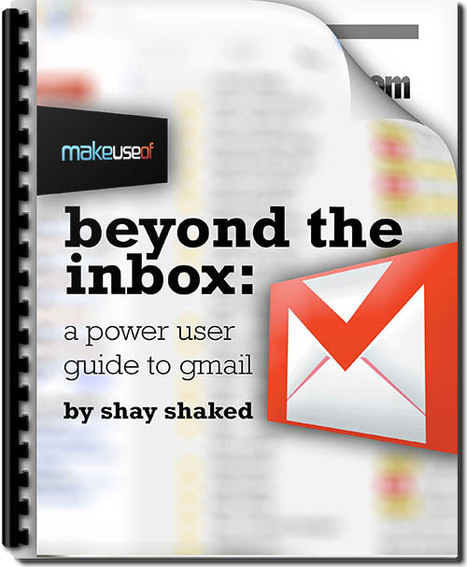 DOWNLOAD Beyond the Inbox: The Power User Guide to Gmail | Didactics and Technology in Education | Scoop.it