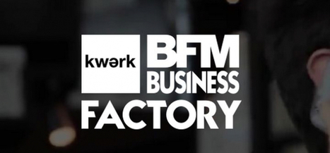 BFM Business s’associe à Kwerk pour lancer une Factory | Ma revue de web | Scoop.it