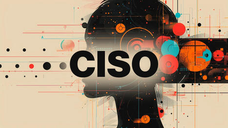 AI adoption brings new security headaches for already stretched CISOs | Cybersecurity Leadership | Scoop.it