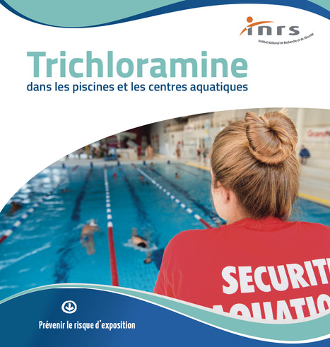 Trichloramine dans les piscines et les centres aquatiques | Santé au travail  - Santé et environnement | Scoop.it