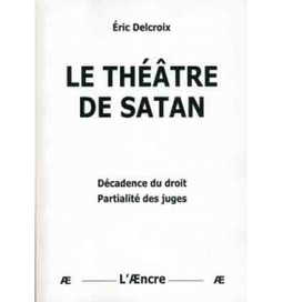 Le Théâtre de Satan. Décadence du droit. Partialité des juges, de Éric Delcroix | EXPLORATION | Scoop.it