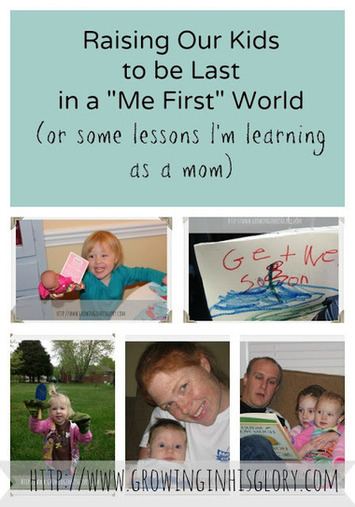 Raising Children to be Last in a "Me First" World | Momfulness | Scoop.it