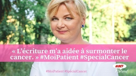 « L’écriture m’a aidée à surmonter le #cancer. » #Blog #MoiPatient #SpecialCancer #Hcsmeufr  | PATIENT EMPOWERMENT & E-PATIENT | Scoop.it