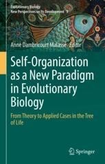 Self-Organization as a New Paradigm in Evolutionary Biology From Theory to Applied Cases in the Tree of Life | CxBooks | Scoop.it