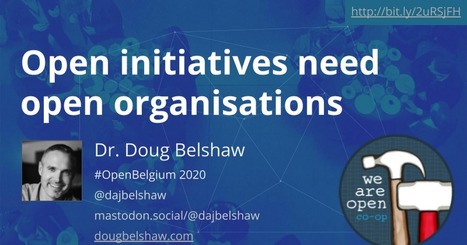 Open initiatives need open organisations (Open Belgium 2020) - Google Slides | open course on Technology Enhanced Learning - ocTEL | Scoop.it