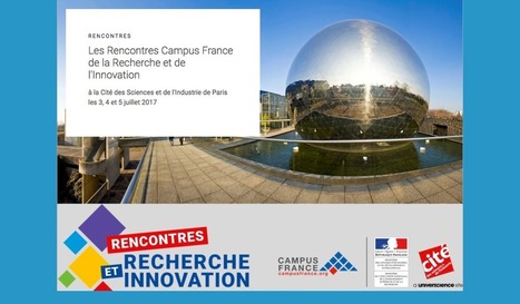 Rencontres Campus France de la Recherche et de l&rsquo;Innovation du 3 au 5 juillet 2017 &agrave; Paris | Life Sciences Universit&eacute; Paris-Saclay | Scoop.it
