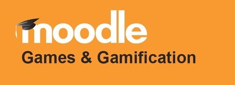 Games and Gamification in Moodle | Moodle and Web 2.0 | Scoop.it