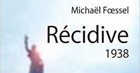 Michaël Foessel : Récidive. 1938 | Les Livres de Philosophie | Scoop.it