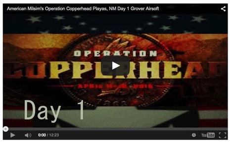 American Milsim's Operation Copperhead Playas, NM Day 1 - Grover Airsoft on Youtube | Thumpy's 3D House of Airsoft™ @ Scoop.it | Scoop.it