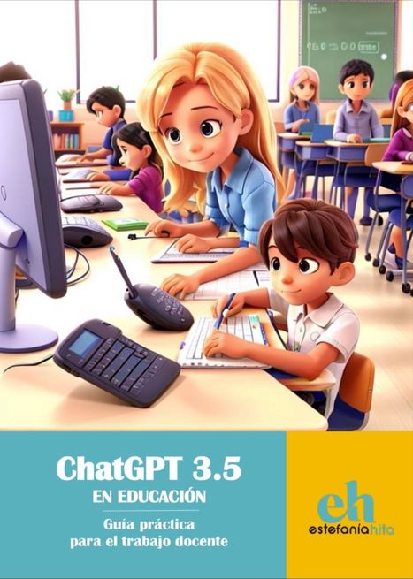 [PDF] ChatGPT 3.5 en Educación: Guía práctica para el trabajo docente | iEduc@rt | Scoop.it