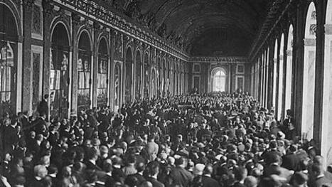 28 juin 1919 : le traité de Versailles entre paix et revanche | Autour du Centenaire 14-18 | Scoop.it