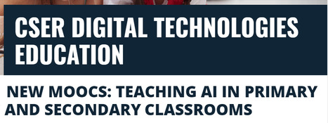 New MOOCs: Teaching AI in primary and secondary classrooms | CSER Digital Technologies Education | iPads, MakerEd and More  in Education | Scoop.it
