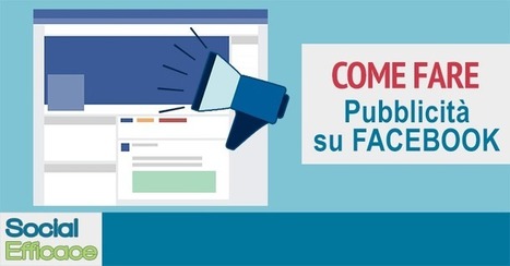 Come fare pubblicità su Facebook: 5 FASI | Web Marketing per Artigiani e Creativi | Scoop.it