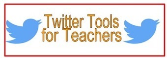 Some Very Good Twitter Tools and Extensions for Teachers ~ Educational Technology and Mobile Learning | Moodle and Web 2.0 | Scoop.it