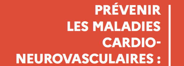 Feuille de route nationale pour mieux pr&eacute;venir les maladies cardio-neurovasculaires | CREADOC Nice | Scoop.it