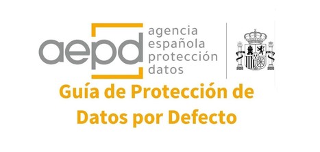 La  publica una gu&iacute;a para facilitar la aplicaci&oacute;n pr&aacute;ctica de la protecci&oacute;n de datos por defecto. #privacidad #ciberseguridad | Privacidad y Seguridad Digital. Educar para proteger, enREDados con las TIC | Scoop.it