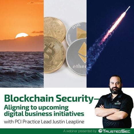 Blockchain Security—Aligning to upcoming Digital Business initiatives | Technology in Business Today | Scoop.it