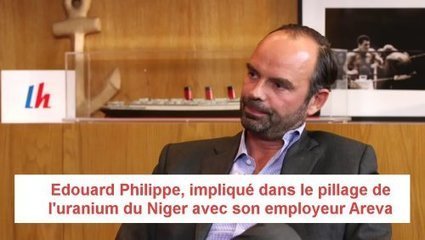 #EdouardPhilippe, impliqué dans le pillage de l’ #uranium du #Niger par #Areva -Observatoire du #nucléaire | Infos en français | Scoop.it