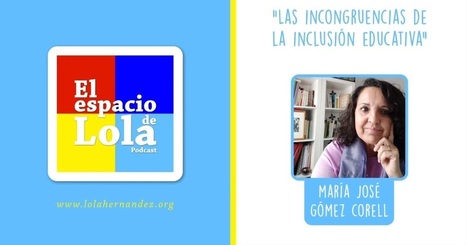 "Las incongruencias de la inclusión educativa", por María José G. Corell | Orientación y Educación - Lecturas | Scoop.it