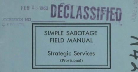 Read the CIA’s Simple Sabotage Field Manual: A Timeless, Kafkaesque Guide to Subverting Any Organization with “Purposeful Stupidity” (1944) | Galapagos | Scoop.it