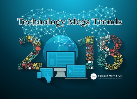 9 Technology Mega Trends That Will Change The World In 2018 | Digital News & Innovation | Scoop.it