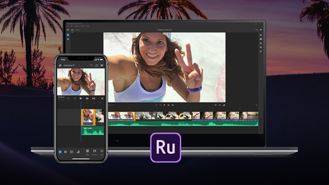 Premiere Rush : l'application d'Adobe pour créer des vidéos et les partager sur les réseaux sociaux, depuis un mobile ou un PC | Médias sociaux : Conseils, Astuces et stratégies | Scoop.it