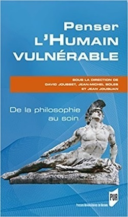 Collectif : Penser l'humain vuln&eacute;rable. De la philosophie au soin | Les Livres de Philosophie | Scoop.it